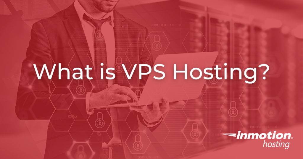 Learn What is VPS Hosting?