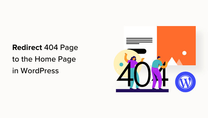 How to Redirect Your 404 Page to the Home Page in WordPress