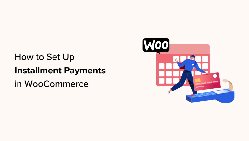 How to Set Up Installment Payments in WooCommerce