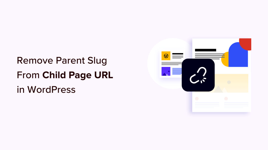 How to Remove Parent Slug From Child Page URL in WordPress