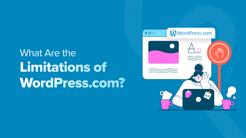 What Are the Limitations of WordPress.com? (Expert Insights)