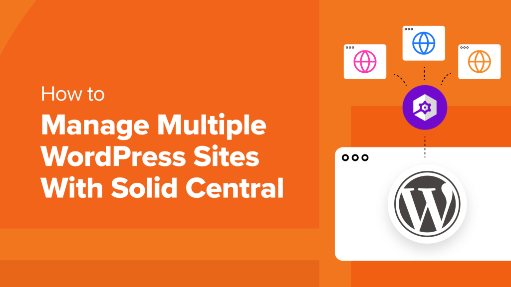 How to Manage Multiple WordPress Sites with Solid Central